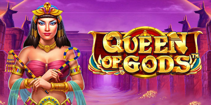 Cara Jackpot Slot Queen of Gods Tanpa Banyak Spin